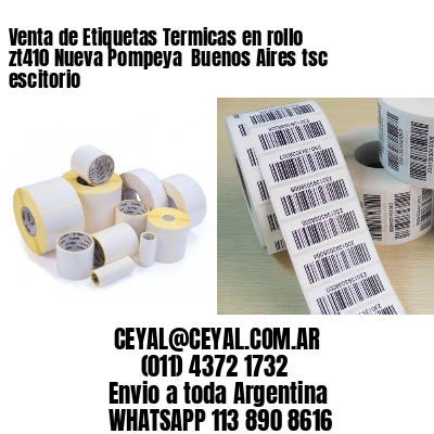 Venta de Etiquetas Termicas en rollo zt410 Nueva Pompeya  Buenos Aires tsc escitorio