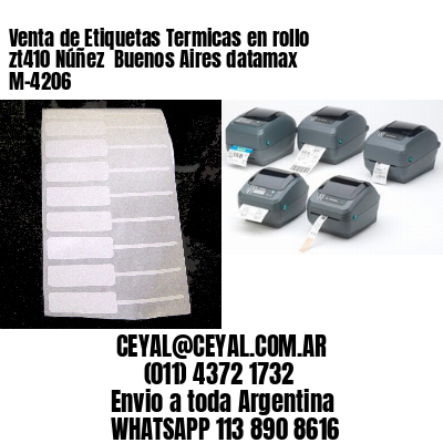 Venta de Etiquetas Termicas en rollo zt410 Núñez  Buenos Aires datamax  M-4206