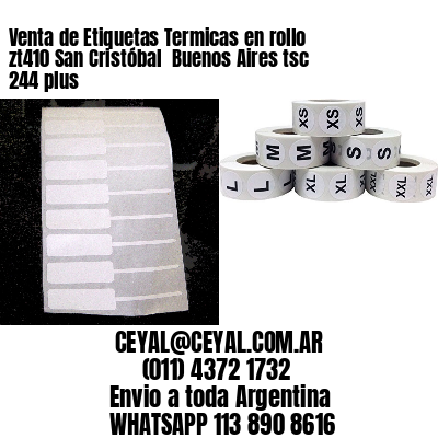 Venta de Etiquetas Termicas en rollo zt410 San Cristóbal  Buenos Aires tsc 244 plus