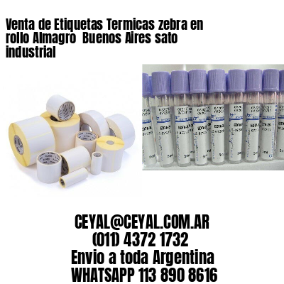 Venta de Etiquetas Termicas zebra en rollo Almagro  Buenos Aires sato industrial