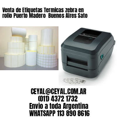 Venta de Etiquetas Termicas zebra en rollo Puerto Madero  Buenos Aires Sato