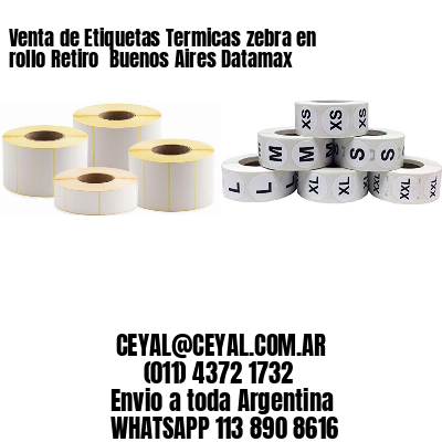 Venta de Etiquetas Termicas zebra en rollo Retiro  Buenos Aires Datamax
