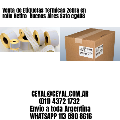 Venta de Etiquetas Termicas zebra en rollo Retiro  Buenos Aires Sato cg408