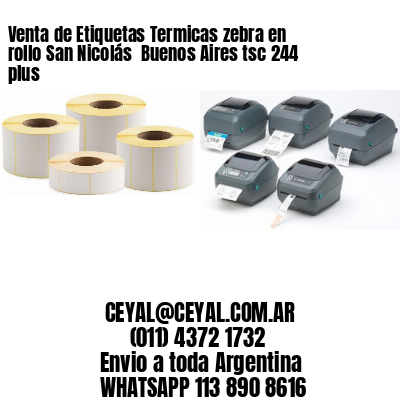 Venta de Etiquetas Termicas zebra en rollo San Nicolás  Buenos Aires tsc 244 plus