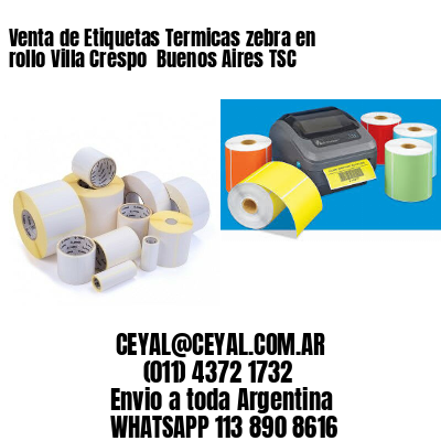Venta de Etiquetas Termicas zebra en rollo Villa Crespo  Buenos Aires TSC