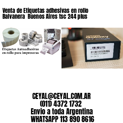 Venta de Etiquetas adhesivas en rollo Balvanera  Buenos Aires tsc 244 plus
