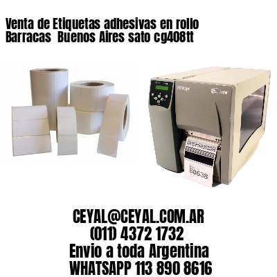Venta de Etiquetas adhesivas en rollo Barracas  Buenos Aires sato cg408tt