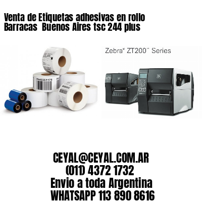 Venta de Etiquetas adhesivas en rollo Barracas  Buenos Aires tsc 244 plus
