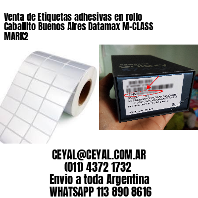 Venta de Etiquetas adhesivas en rollo Caballito Buenos Aires Datamax M-CLASS MARK2