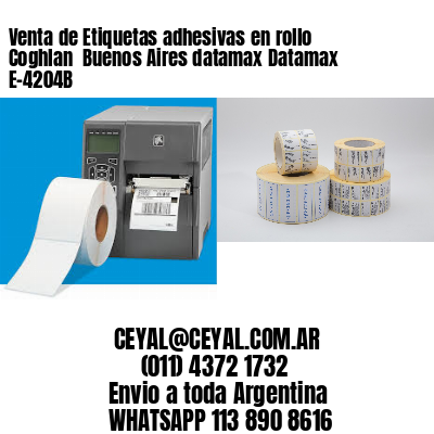 Venta de Etiquetas adhesivas en rollo Coghlan  Buenos Aires datamax Datamax E-4204B