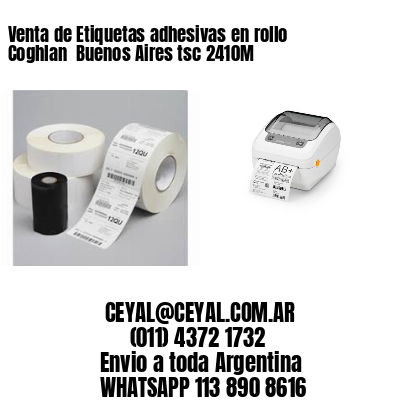 Venta de Etiquetas adhesivas en rollo Coghlan  Buenos Aires tsc 2410M