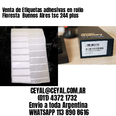 Venta de Etiquetas adhesivas en rollo Floresta  Buenos Aires tsc 244 plus