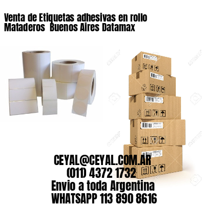 Venta de Etiquetas adhesivas en rollo Mataderos  Buenos Aires Datamax