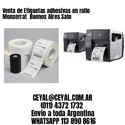 Venta de Etiquetas adhesivas en rollo Monserrat  Buenos Aires Sato