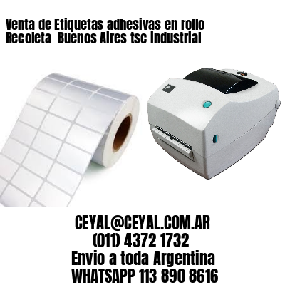 Venta de Etiquetas adhesivas en rollo Recoleta  Buenos Aires tsc industrial