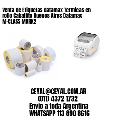 Venta de Etiquetas datamax Termicas en rollo Caballito Buenos Aires Datamax M-CLASS MARK2