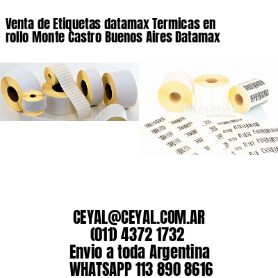 Venta de Etiquetas datamax Termicas en rollo Monte Castro Buenos Aires Datamax