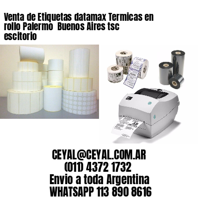 Venta de Etiquetas datamax Termicas en rollo Palermo  Buenos Aires tsc escitorio