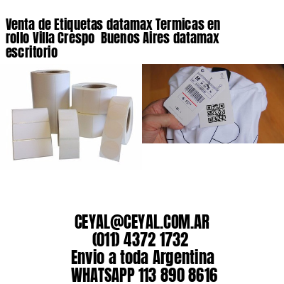 Venta de Etiquetas datamax Termicas en rollo Villa Crespo  Buenos Aires datamax escritorio