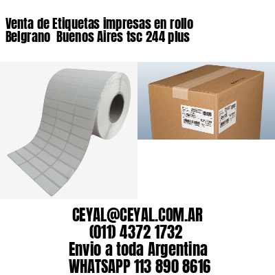Venta de Etiquetas impresas en rollo Belgrano  Buenos Aires tsc 244 plus