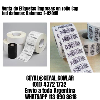 Venta de Etiquetas impresas en rollo Cap fed datamax Datamax E-4204B