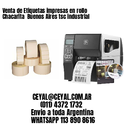 Venta de Etiquetas impresas en rollo Chacarita  Buenos Aires tsc industrial