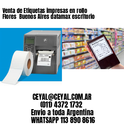 Venta de Etiquetas impresas en rollo Flores  Buenos Aires datamax escritorio