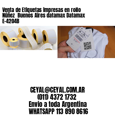 Venta de Etiquetas impresas en rollo Núñez  Buenos Aires datamax Datamax E-4204B