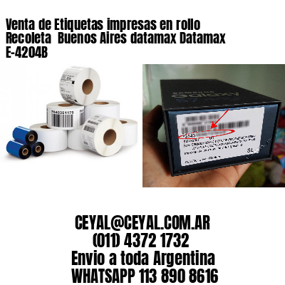 Venta de Etiquetas impresas en rollo Recoleta  Buenos Aires datamax Datamax E-4204B