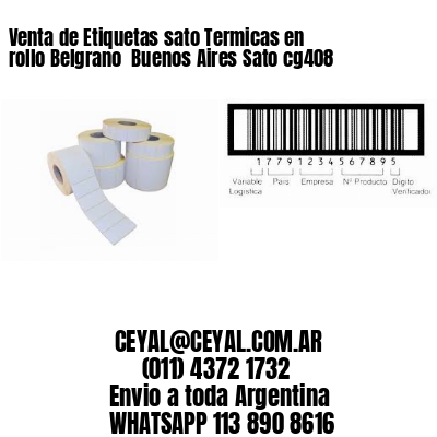 Venta de Etiquetas sato Termicas en rollo Belgrano  Buenos Aires Sato cg408