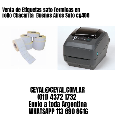Venta de Etiquetas sato Termicas en rollo Chacarita  Buenos Aires Sato cg408