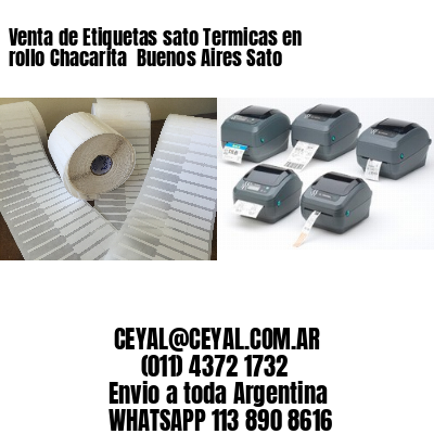 Venta de Etiquetas sato Termicas en rollo Chacarita  Buenos Aires Sato