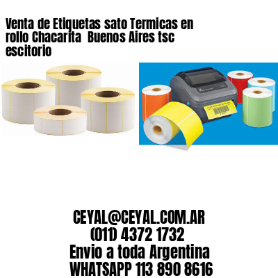 Venta de Etiquetas sato Termicas en rollo Chacarita  Buenos Aires tsc escitorio