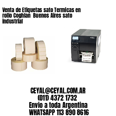 Venta de Etiquetas sato Termicas en rollo Coghlan  Buenos Aires sato industrial