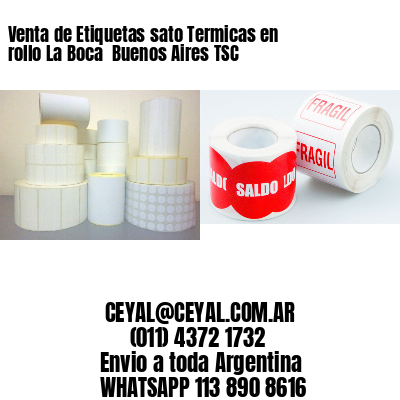 Venta de Etiquetas sato Termicas en rollo La Boca  Buenos Aires TSC