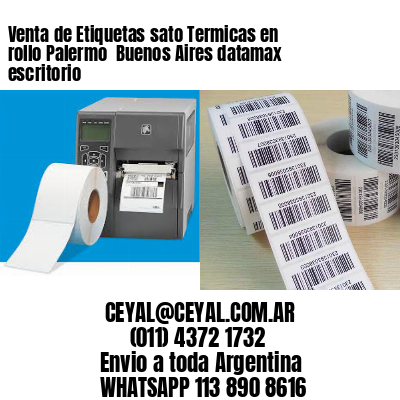 Venta de Etiquetas sato Termicas en rollo Palermo  Buenos Aires datamax escritorio