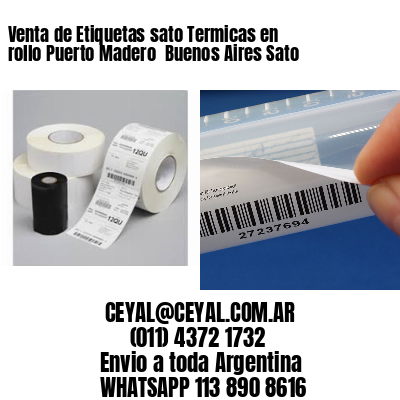Venta de Etiquetas sato Termicas en rollo Puerto Madero  Buenos Aires Sato