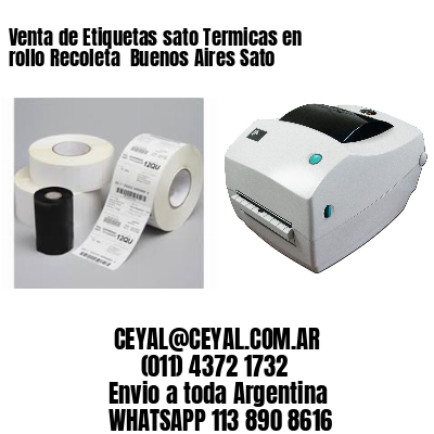 Venta de Etiquetas sato Termicas en rollo Recoleta  Buenos Aires Sato