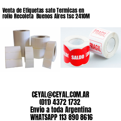 Venta de Etiquetas sato Termicas en rollo Recoleta  Buenos Aires tsc 2410M