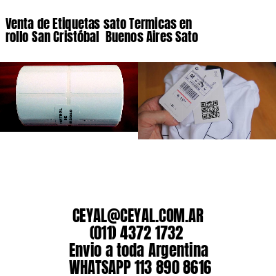 Venta de Etiquetas sato Termicas en rollo San Cristóbal  Buenos Aires Sato