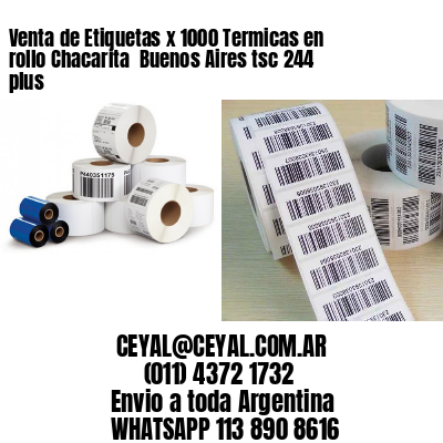Venta de Etiquetas x 1000 Termicas en rollo Chacarita  Buenos Aires tsc 244 plus