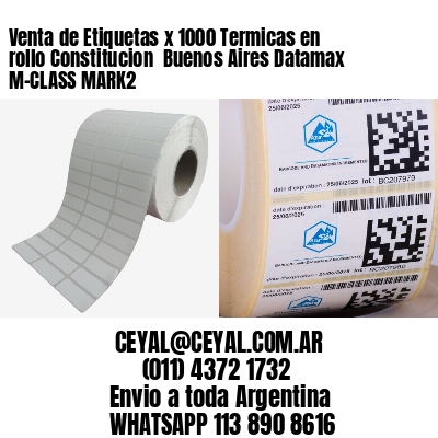 Venta de Etiquetas x 1000 Termicas en rollo Constitucion  Buenos Aires Datamax M-CLASS MARK2