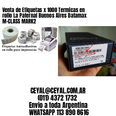 Venta de Etiquetas x 1000 Termicas en rollo La Paternal Buenos Aires Datamax M-CLASS MARK2