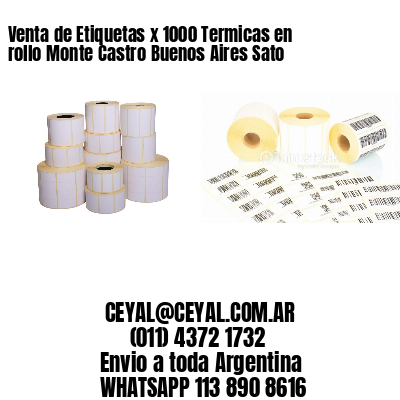Venta de Etiquetas x 1000 Termicas en rollo Monte Castro Buenos Aires Sato