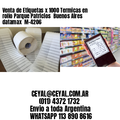 Venta de Etiquetas x 1000 Termicas en rollo Parque Patricios  Buenos Aires datamax  M-4206