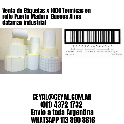 Venta de Etiquetas x 1000 Termicas en rollo Puerto Madero  Buenos Aires datamax industrial