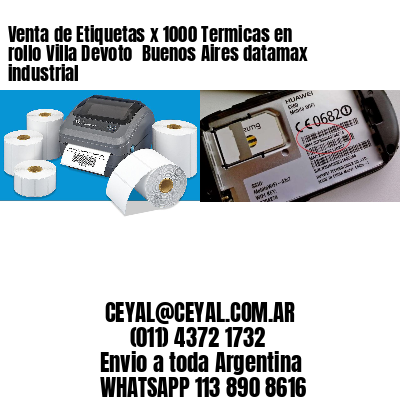Venta de Etiquetas x 1000 Termicas en rollo Villa Devoto  Buenos Aires datamax industrial