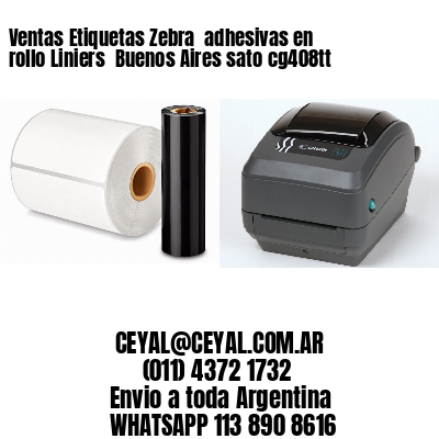 Ventas Etiquetas Zebra  adhesivas en rollo Liniers  Buenos Aires sato cg408tt