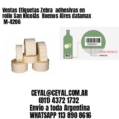 Ventas Etiquetas Zebra  adhesivas en rollo San Nicolás  Buenos Aires datamax  M-4206