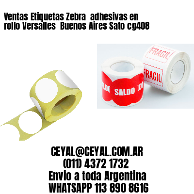 Ventas Etiquetas Zebra  adhesivas en rollo Versalles  Buenos Aires Sato cg408